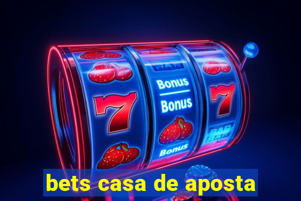 bets casa de aposta