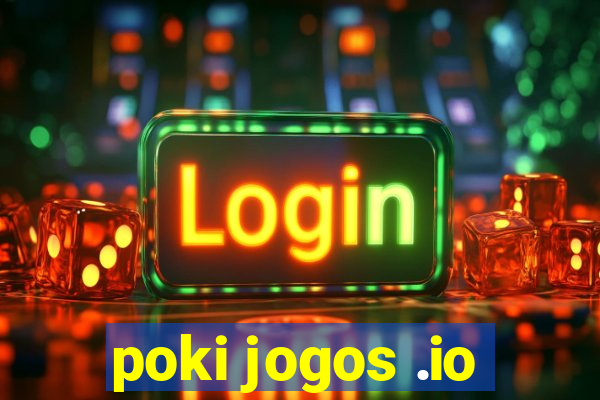 poki jogos .io