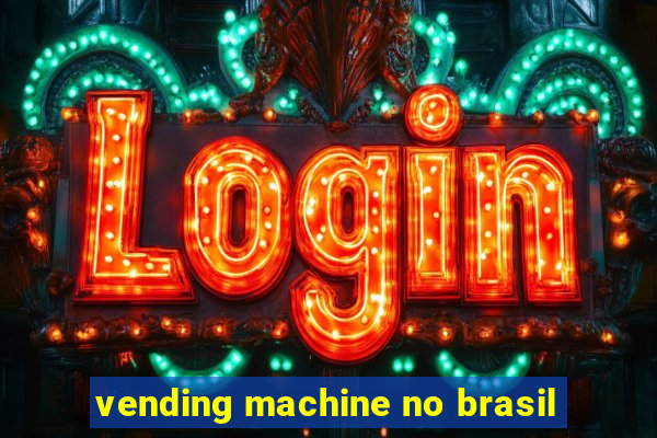 vending machine no brasil