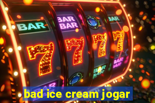 bad ice cream jogar