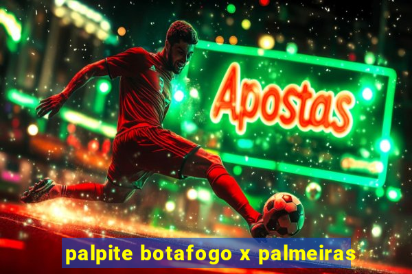 palpite botafogo x palmeiras