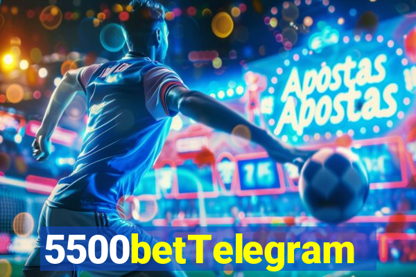 5500betTelegram