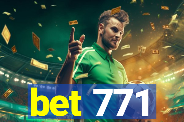 bet 771