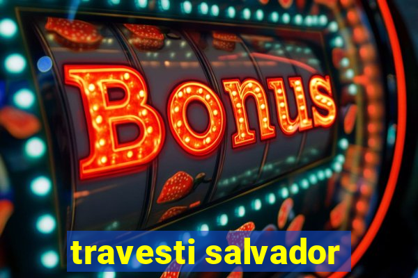 travesti salvador