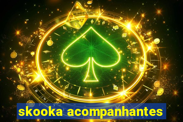 skooka acompanhantes