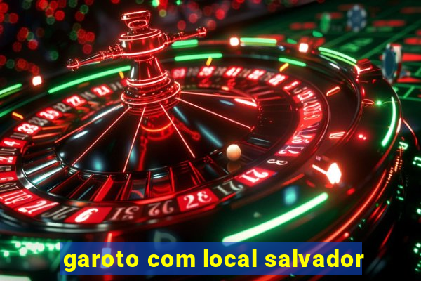 garoto com local salvador