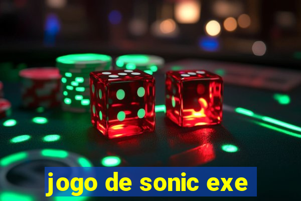 jogo de sonic exe