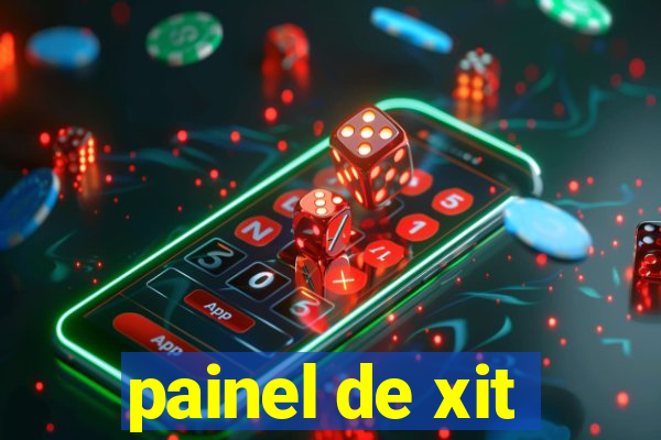 painel de xit