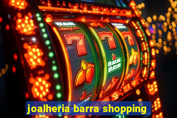 joalheria barra shopping