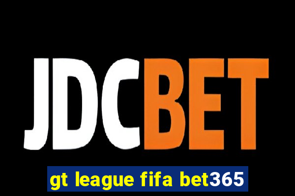 gt league fifa bet365