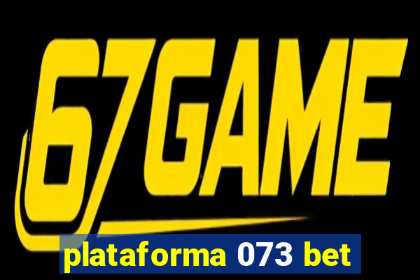 plataforma 073 bet