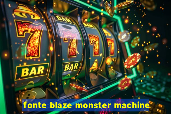 fonte blaze monster machine