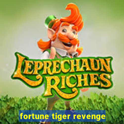 fortune tiger revenge