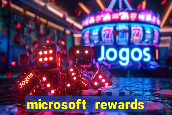 microsoft rewards ganhe recompensas