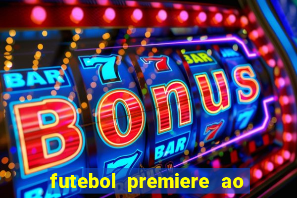 futebol premiere ao vivo gratis