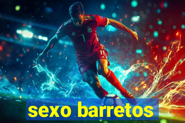 sexo barretos