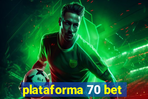 plataforma 70 bet