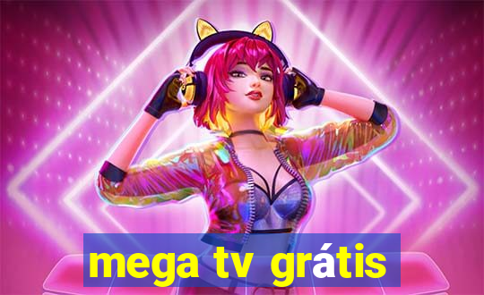 mega tv grátis