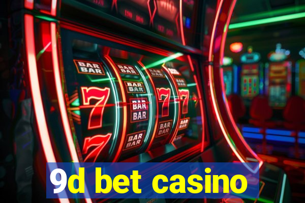 9d bet casino