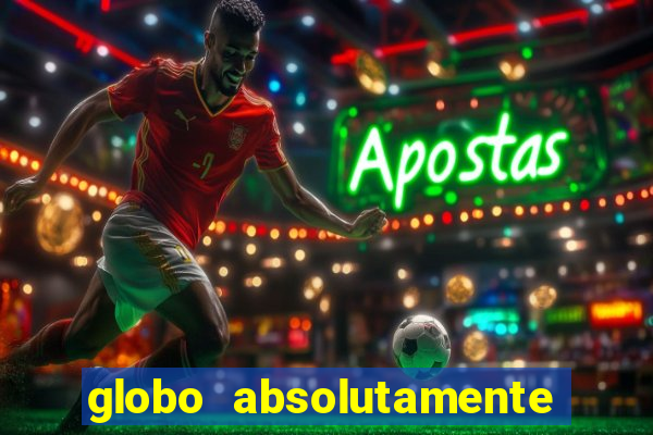 globo absolutamente sobretudo 2019