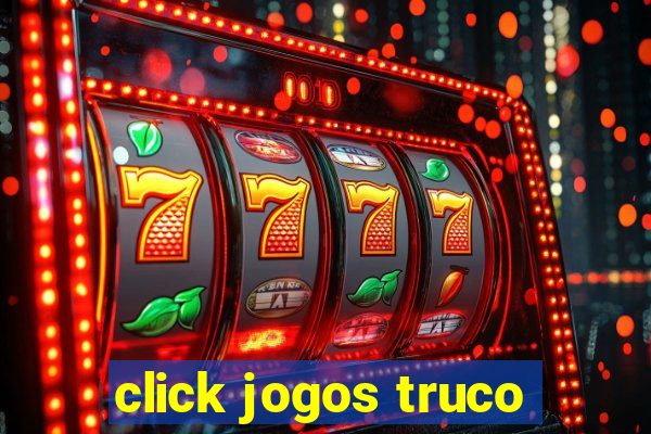 click jogos truco