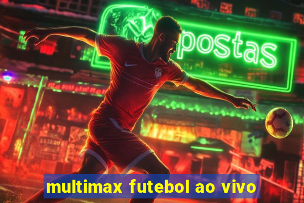 multimax futebol ao vivo