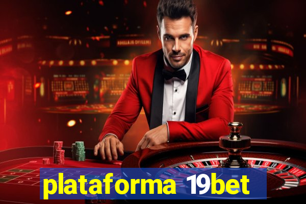 plataforma 19bet