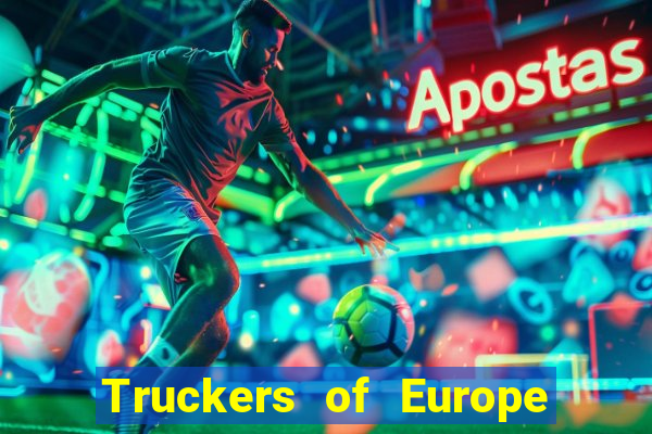 Truckers of Europe 3 dinheiro infinito