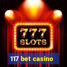 117 bet casino