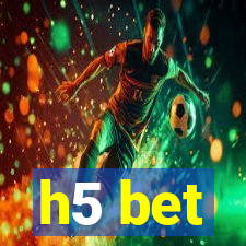 h5 bet