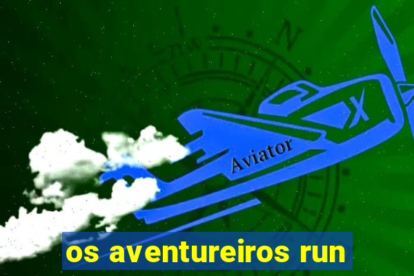 os aventureiros run