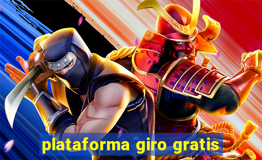 plataforma giro gratis