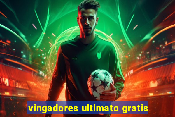 vingadores ultimato gratis