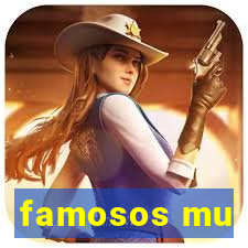 famosos mu