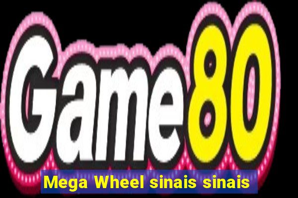 Mega Wheel sinais sinais