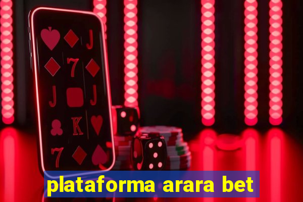 plataforma arara bet