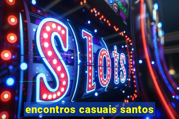 encontros casuais santos