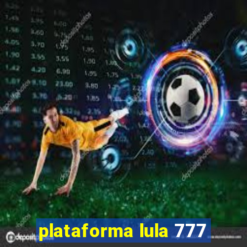 plataforma lula 777