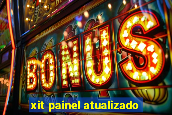 xit painel atualizado