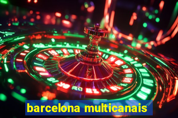 barcelona multicanais