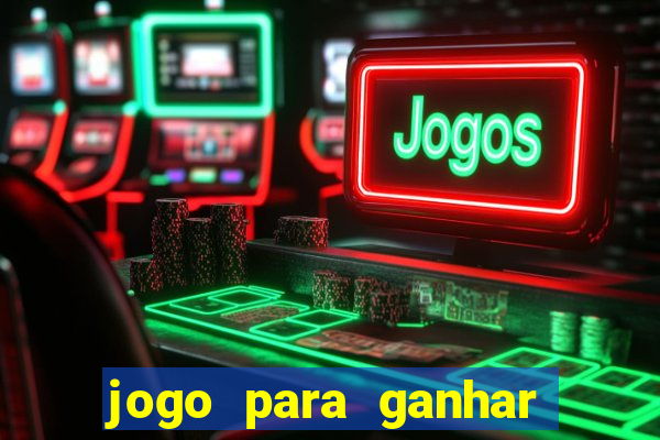 jogo para ganhar dinheiro sem depositar dinheiro