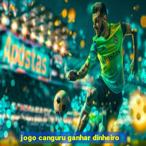 jogo canguru ganhar dinheiro