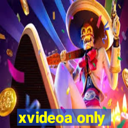 xvideoa only