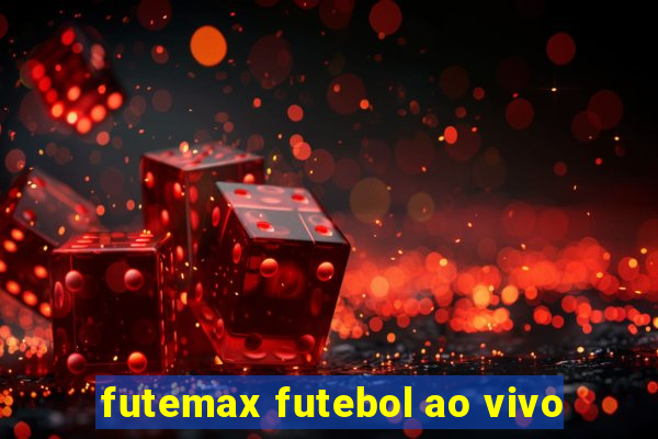 futemax futebol ao vivo