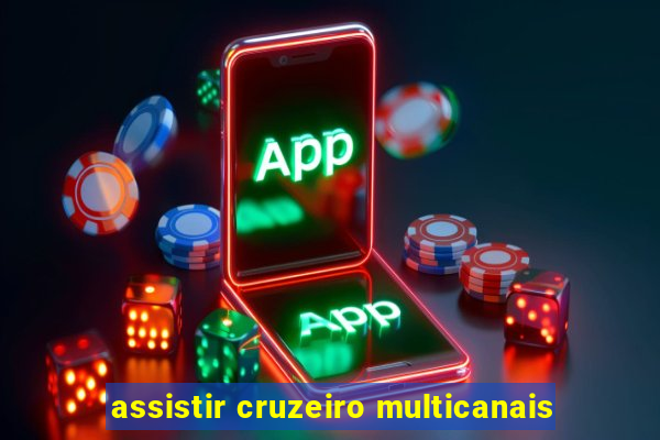 assistir cruzeiro multicanais