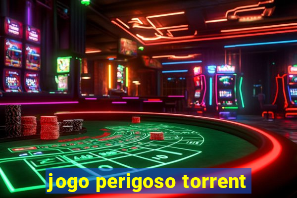 jogo perigoso torrent