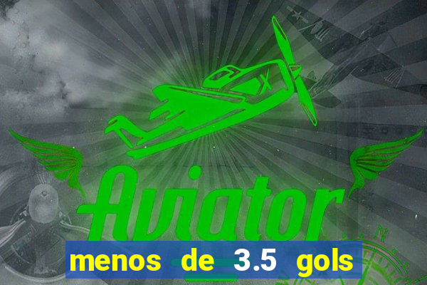 menos de 3.5 gols o que significa betano