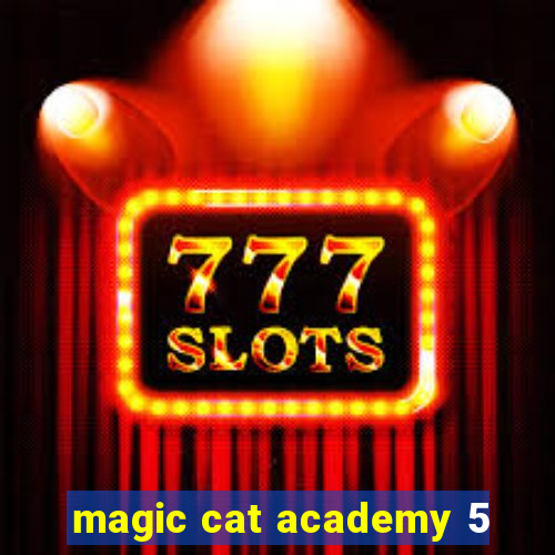 magic cat academy 5