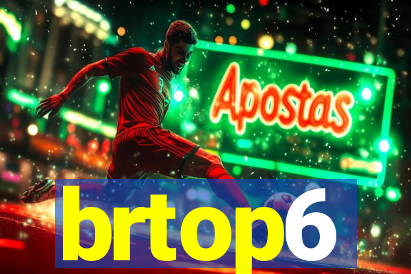 brtop6