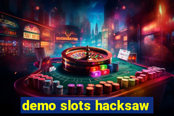 demo slots hacksaw